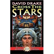 Cross The Stars  (Special Limited Edition) by Drake, David, 9780671578213