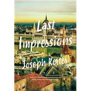 Last Impressions by Kertes, Joseph, 9780735238213