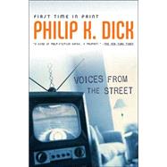 Voices From the Street by Dick, Philip K., 9780765318213