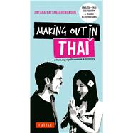 Making Out in Thai by Rattanakhemakorn, Jintana, 9780804848213