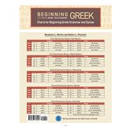 Charts for Beginning Greek Grammar and Syntax A Quick Reference Guide to Beginning with New Testament Greek by Plummer, Robert L.; Merkle, Benjamin L., 9781087758213