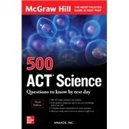 500 ACT Science Questions to Know by Test Day, Third Edition by Inc., Anaxos, 9781264278213