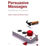 Persuasive Messages The Process of Influence by Benoit, William; Benoit, Pamela, 9781405158213