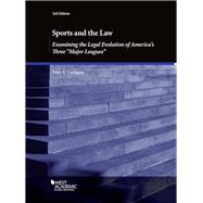 Sports and the Law, Examining the Legal Evolution of America's Three Major Leagues by Carfagna, Peter A., 9781683288213