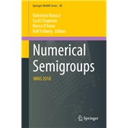 Numerical Semigroups by Barucci, Valentina; Chapman, Scott; D'Anna, Marco; Frberg, Ralf, 9783030408213