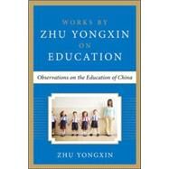Observations on the Education of China (Works by Zhu Yongxin on Education Series) by Yongxin, Zhu, 9780071838214