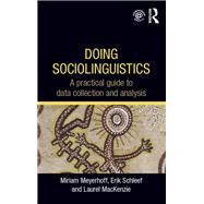 Doing Sociolinguistics: A practical guide to data collection and analysis by Meyerhoff; Miriam, 9780415698214