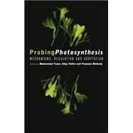Probing Photosynthesis: Mechanism, Regulation & Adaptation by Yunus; Mohammad, 9780748408214