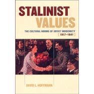 Stalinist Values by Hoffmann, David L., 9780801488214