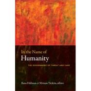 In the Name of Humanity by Feldman, Ilana; Ticktin, Miriam, 9780822348214