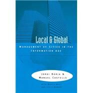Local and Global: The Management of Cities in the Information Age by Borja,Jordi, 9781138158214