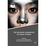 The Palgrave Handbook of Asian Cinema by Magnan-Park, Aaron Han Joon; Marchetti, Gina; Tan, See Kam, 9781349958214