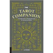 The Tarot Companion A Portable Guide to Reading the Cards for Yourself and Others by Dean, Liz, 9781592338214