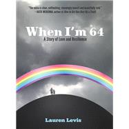 When I'm 64 by Levis, Lauren, 9781947848214