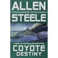 Coyote Destiny by Steele, Allen (Author), 9780441018215