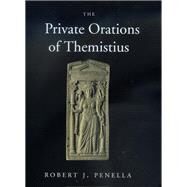 The Private Orations of Themistius by Penella, Robert J., 9780520218215