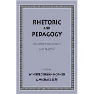 Rhetoric and Pedagogy : Its History, Philosophy, and Practice. Essays in Honor of James J. Murphy by Horner, Winifred B.; Leff, Michael; Gaines, Robert; Moss, Jean Dietz, 9780805818215