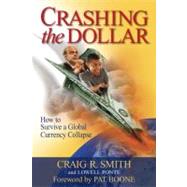 Crashing the Dollar by Smith, Craig R.; Boone, Pat, 9780971148215
