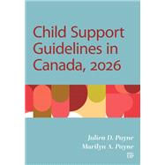 Child Support Guidelines in Canada, 2026 by Julien D. Payne; Marilyn A. Payne, 9781049808215