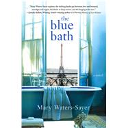 The Blue Bath by Waters-sayer, Mary, 9781250088215