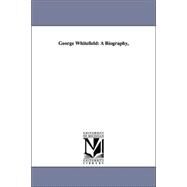 George Whitefield : A Biography, by Belcher, Joseph, 9781425558215