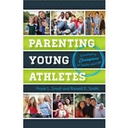 Parenting Young Athletes by Smoll, Frank L.; Smith, Ronald E., 9781442218215
