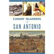 Canary Islanders of San Antonio by Pacheco, Hector Rafael, 9781467138215