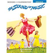 The Sound of Music for Ukulele by Rodgers, Richard; Hammerstein II, Oscar, 9781495098215