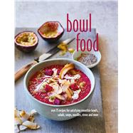 Bowl Food by Ryland Peters & Small, 9781849758215