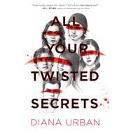 All Your Twisted Secrets by Urban, Diana, 9780062908216