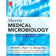 Sherris Medical Microbiology, Sixth Edition by Ryan, Kenneth; Ray, C. George; Ahmad, Nafees; Drew, W. Lawrence; Plorde, James, 9780071818216