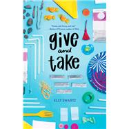 Give and Take by Swartz, Elly, 9780374308216