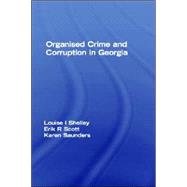 Organized Crime and Corruption in Georgia by Shelley; Louise, 9780415368216