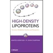 High-Density Lipoproteins Structure, Metabolism, Function and Therapeutics by Kontush, Anatol; Chapman, M. John, 9780470408216