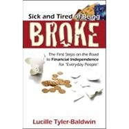 Sick and Tired of Being Broke by Tyler-baldwin, Lucille, 9780741458216