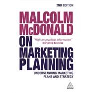 Malcolm McDonald on Marketing Planning by McDonald, Malcolm, 9780749478216