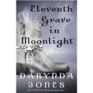 Eleventh Grave in Moonlight by Jones, Darynda, 9781250078216