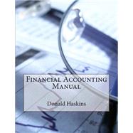Financial Accounting Manual by Haskins, Donald K., 9781505358216