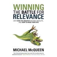 Winning the Battle for Relevance by Mcqueen, Michael, 9781630478216