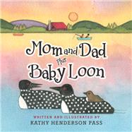 Mom and Dad Plus Baby Loon by Pass, Kathy Henderson, 9781984528216