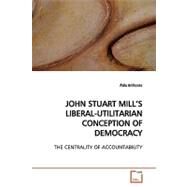 John Stuart Mill's Liberal-utilitarian Conception of Democracy by Brilhante, Atila, 9783639118216