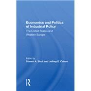 Economics And Politics Of Industrial Policy by Shull, Steven A., 9780367158217