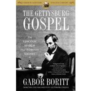 The Gettysburg Gospel The Lincoln Speech That Nobody Knows by Boritt, Gabor, 9780743288217