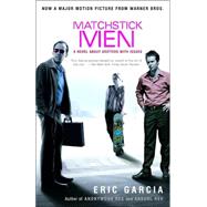 Matchstick Men A Novel About Grifters with Issues by GARCIA, ERIC, 9780812968217