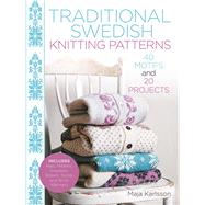 Traditional Swedish Knitting Patterns 40 Motifs and 20 Projects for Knitters by Karlsson, Maja, 9781570768217