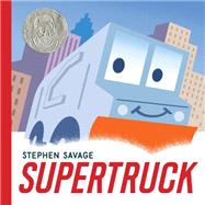 Supertruck by Savage, Stephen; Savage, Stephen, 9781596438217
