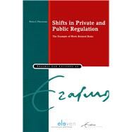 Shifts in Private and Public Regulation The Example of Work-Related Risks by Philipsen, Niels J., 9789462368217