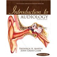 Introduction to Audiology by Martin, Frederick N.; Clark, John Greer, 9780132108218