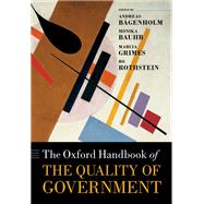 The Oxford Handbook of the Quality of Government by Bgenholm, Andreas; Bauhr, Monika; Grimes, Marcia; Rothstein, Bo, 9780198858218