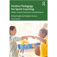 Positive Pedagogy for Sport Coaching by Harvey, Stephen; Light, Richard, 9780367218218
